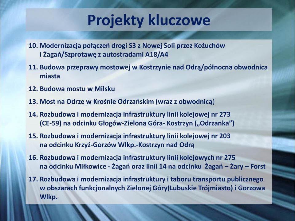 Rozbudowa i modernizacja infrastruktury linii kolejowej nr 273 (CE-59) na odcinku Głogów-Zielona Góra- Kostrzyn ( Odrzanka ) 15.