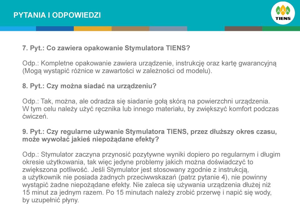 : Czy regularne używanie Stymulatora TIENS, przez dłuższy okres czasu, może wywołać jakieś niepożądane efekty? Odp.