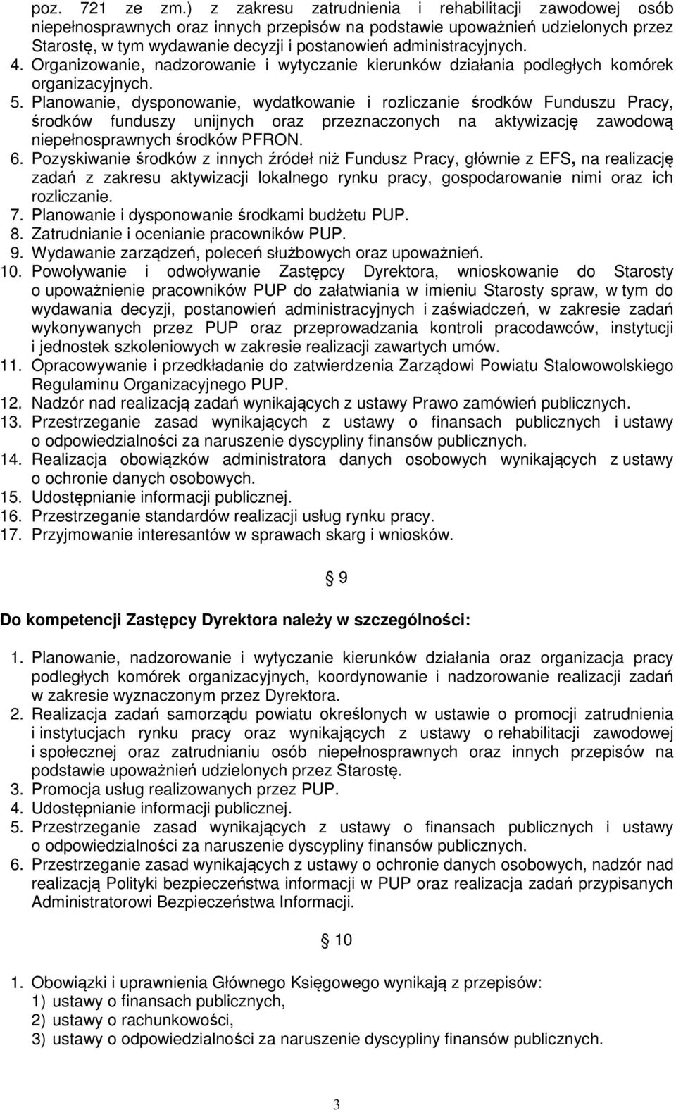 administracyjnych. 4. Organizowanie, nadzorowanie i wytyczanie kierunków działania podległych komórek organizacyjnych. 5.