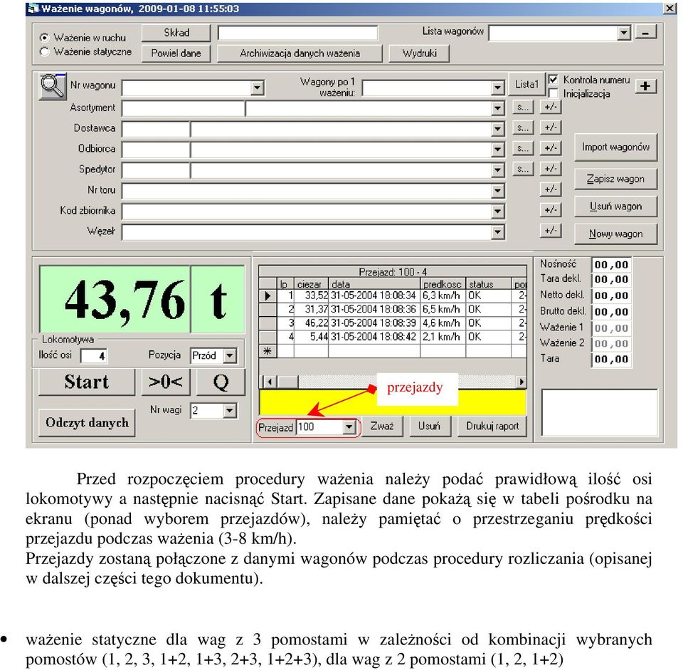 podczas ważenia (3-8 km/h).