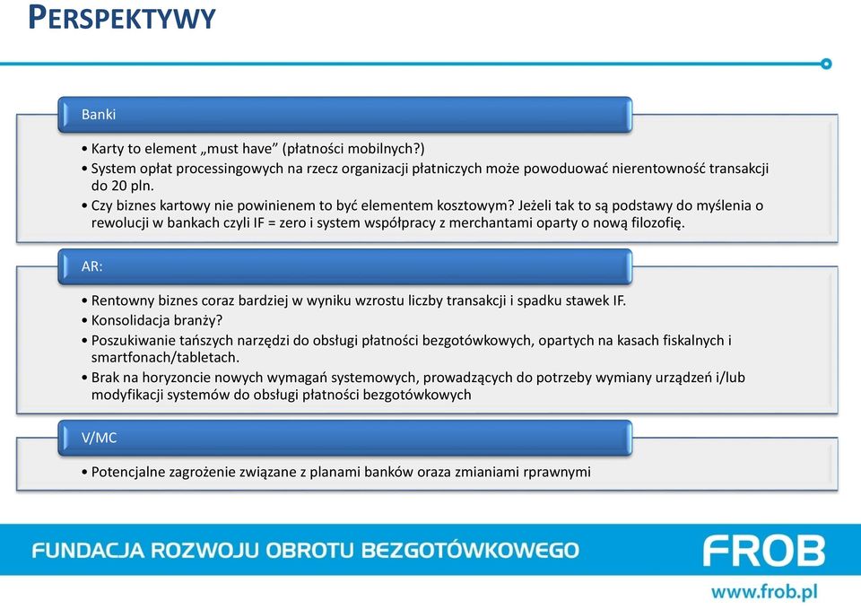 AR: Rentowny biznes coraz bardziej w wyniku wzrostu liczby transakcji i spadku stawek IF. Konsolidacja branży?