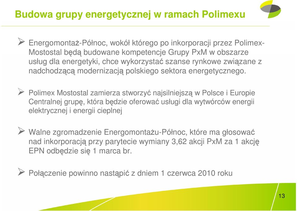 Polimex Mostostal zamierza stworzyć najsilniejszą w Polsce i Europie Centralnej grupę, która będzie oferować usługi dla wytwórców energii elektrycznej i energii