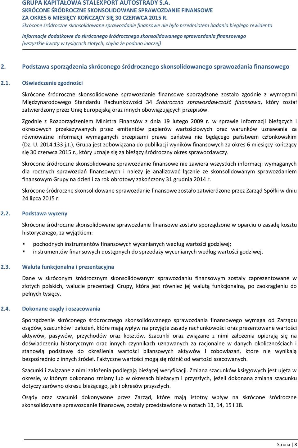 finansowa, który został zatwierdzony przez Unię Europejską oraz innych obowiązujących przepisów. Zgodnie z Rozporządzeniem Ministra Finansów z dnia 19 lutego 2009 r.