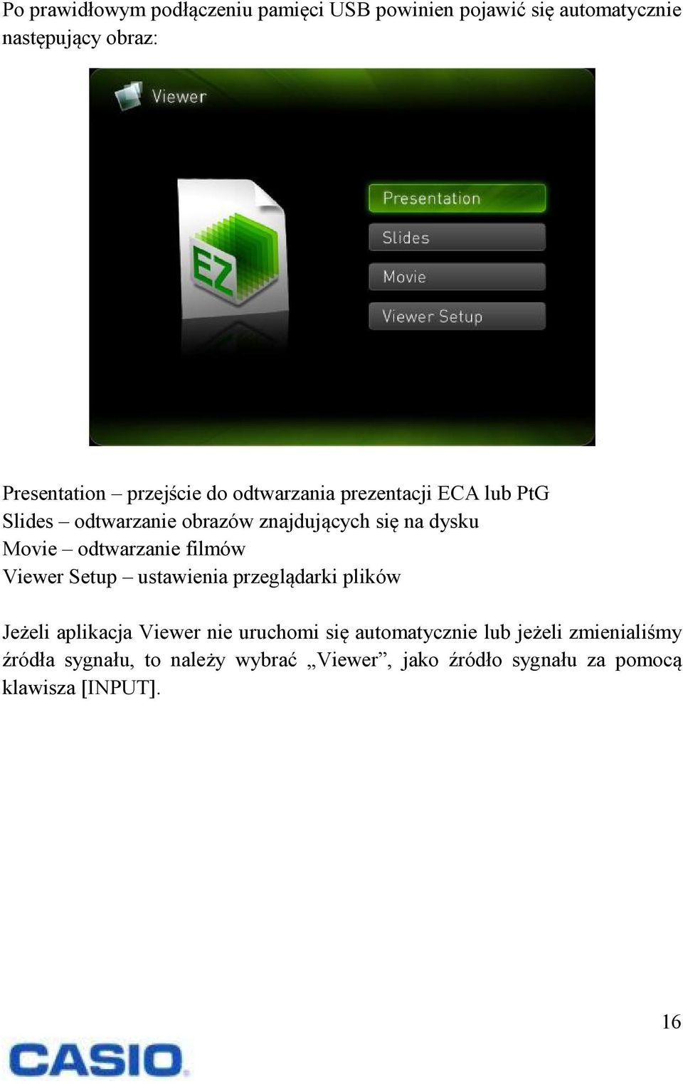 odtwarzanie filmów Viewer Setup ustawienia przeglądarki plików Jeżeli aplikacja Viewer nie uruchomi się