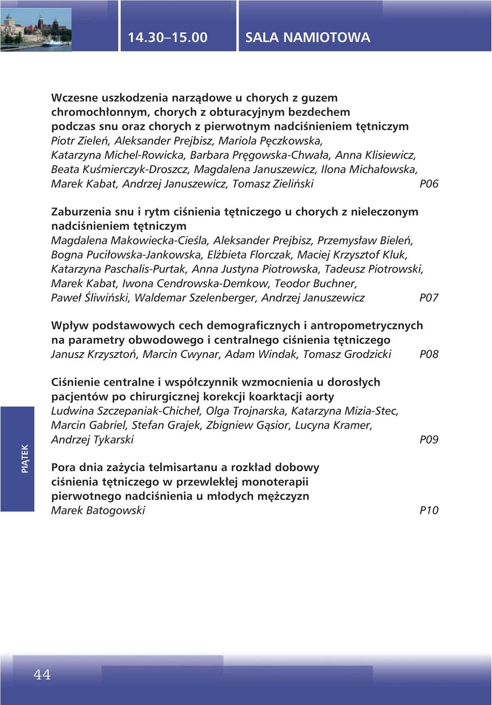 Zieliński P06 Zaburzenia snu i rytm ciśnienia tętniczego u chorych z nieleczonym nadciśnieniem tętniczym Magdalena Makowiecka-Cieśla, Aleksander Prejbisz, Przemysław Bieleń, Bogna