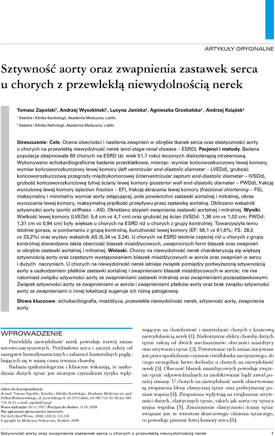 Ocena obecności i nasilenia zwapnień w obrębie tkanek serca oraz elastyczności aorty u chorych na przewlekłą niewydolność nerek (end-stage renal disease ESRD). Pacjenci i metody.