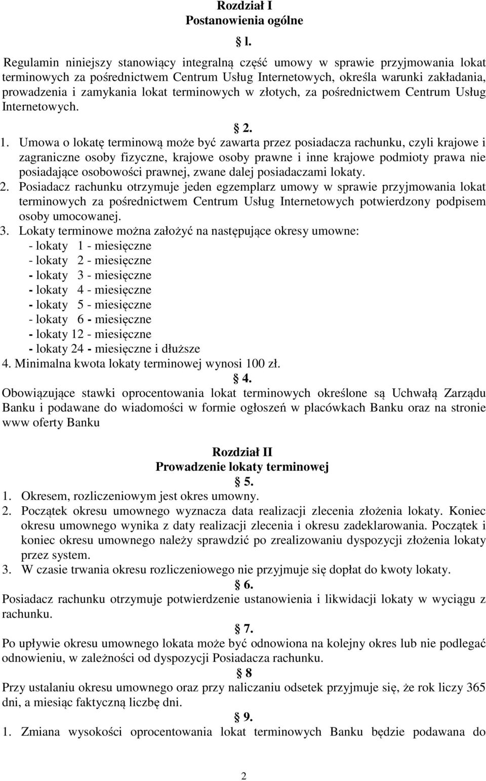 terminowych w złotych, za pośrednictwem Centrum Usług Internetowych. 2. 1.