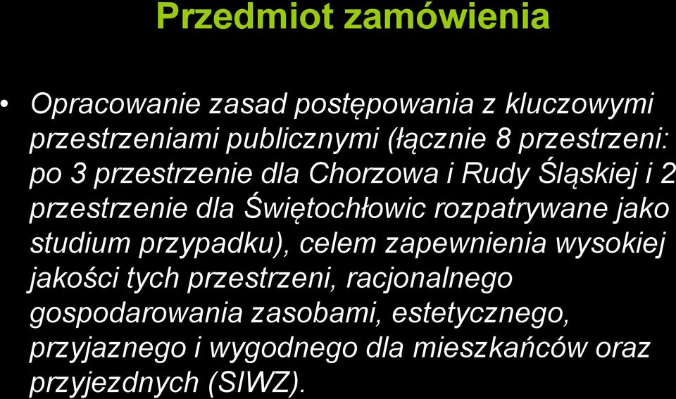 rozpatrywane jako studium przypadku), celem zapewnienia wysokiej jakości tych przestrzeni,