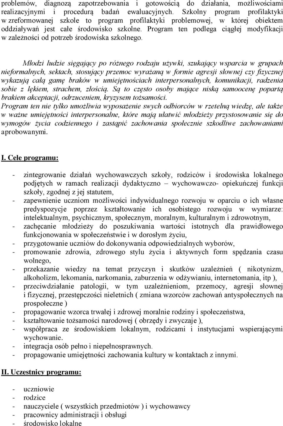 Program ten podlega ciągłej modyfikacji w zależności od potrzeb środowiska szkolnego.