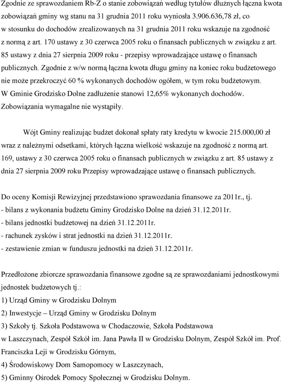 85 ustawy z dnia 27 sierpnia 2009 roku - przepisy wprowadzające ustawę o finansach publicznych.