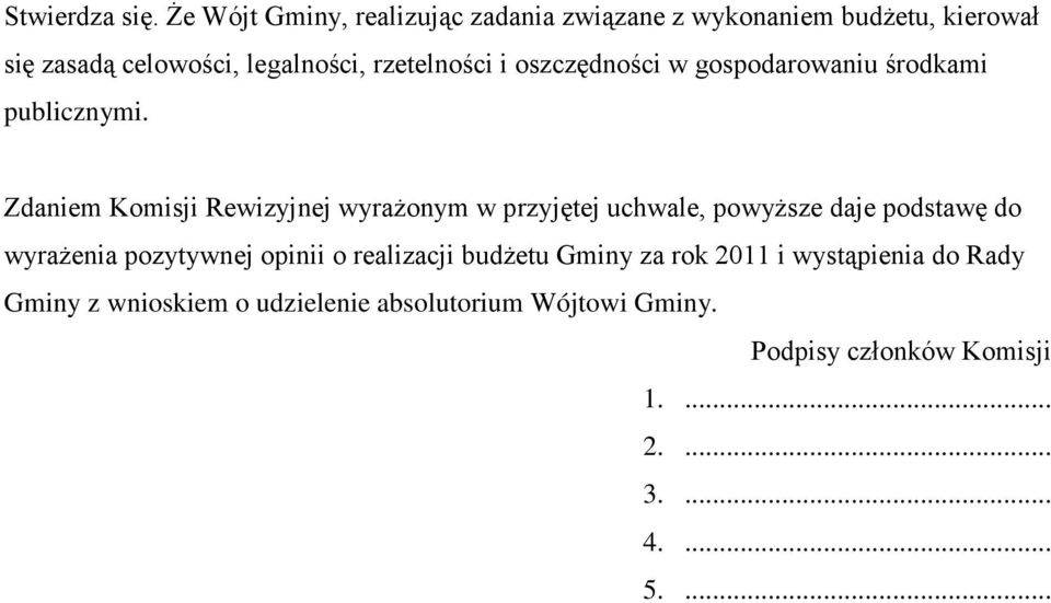 rzetelności i oszczędności w gospodarowaniu środkami publicznymi.