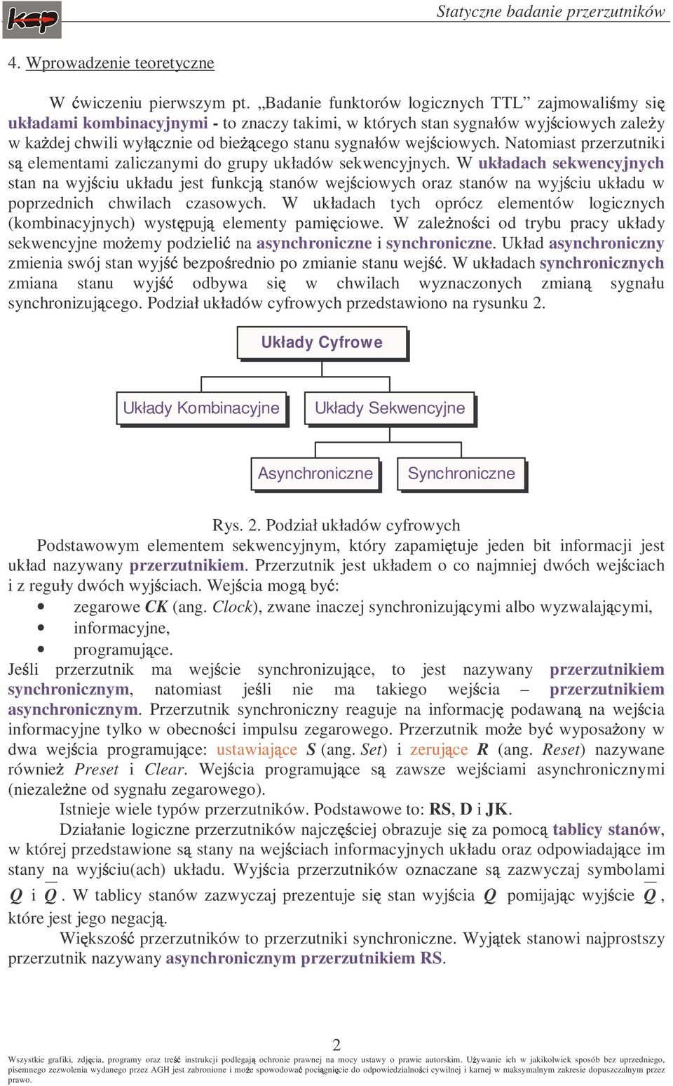 Natomiast przerzutniki elementami zaliczanymi do grupy układów sekwencyjnych.