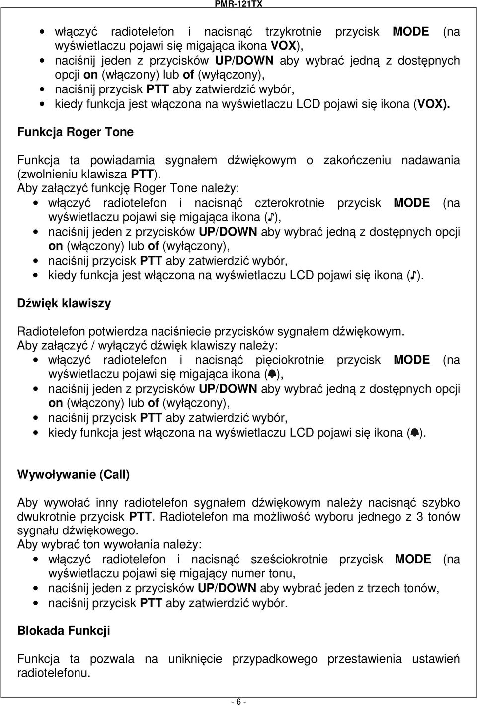 Funkcja Roger Tone Funkcja ta powiadamia sygnałem dźwiękowym o zakończeniu nadawania (zwolnieniu klawisza PTT).