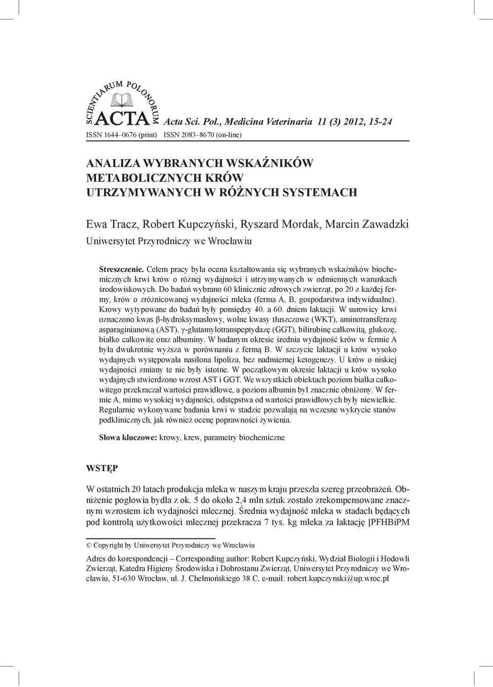 Kupczyński, Ryszard Mordak, Marcin Zawadzki Uniwersytet Przyrodniczy we Wrocławiu Streszczenie.
