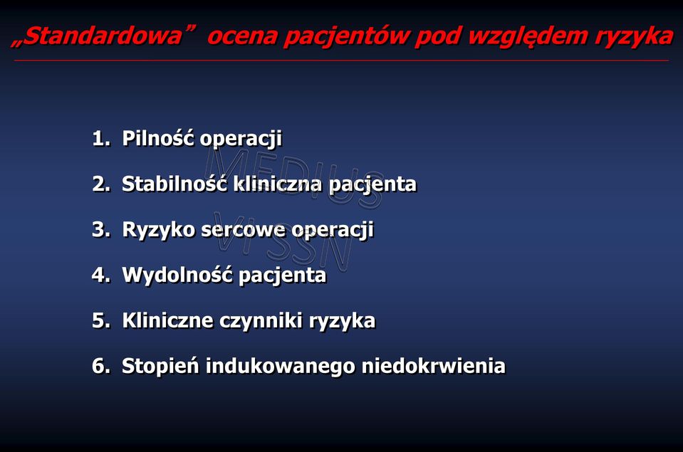 Ryzyko sercowe operacji 4. Wydolność pacjenta 5.