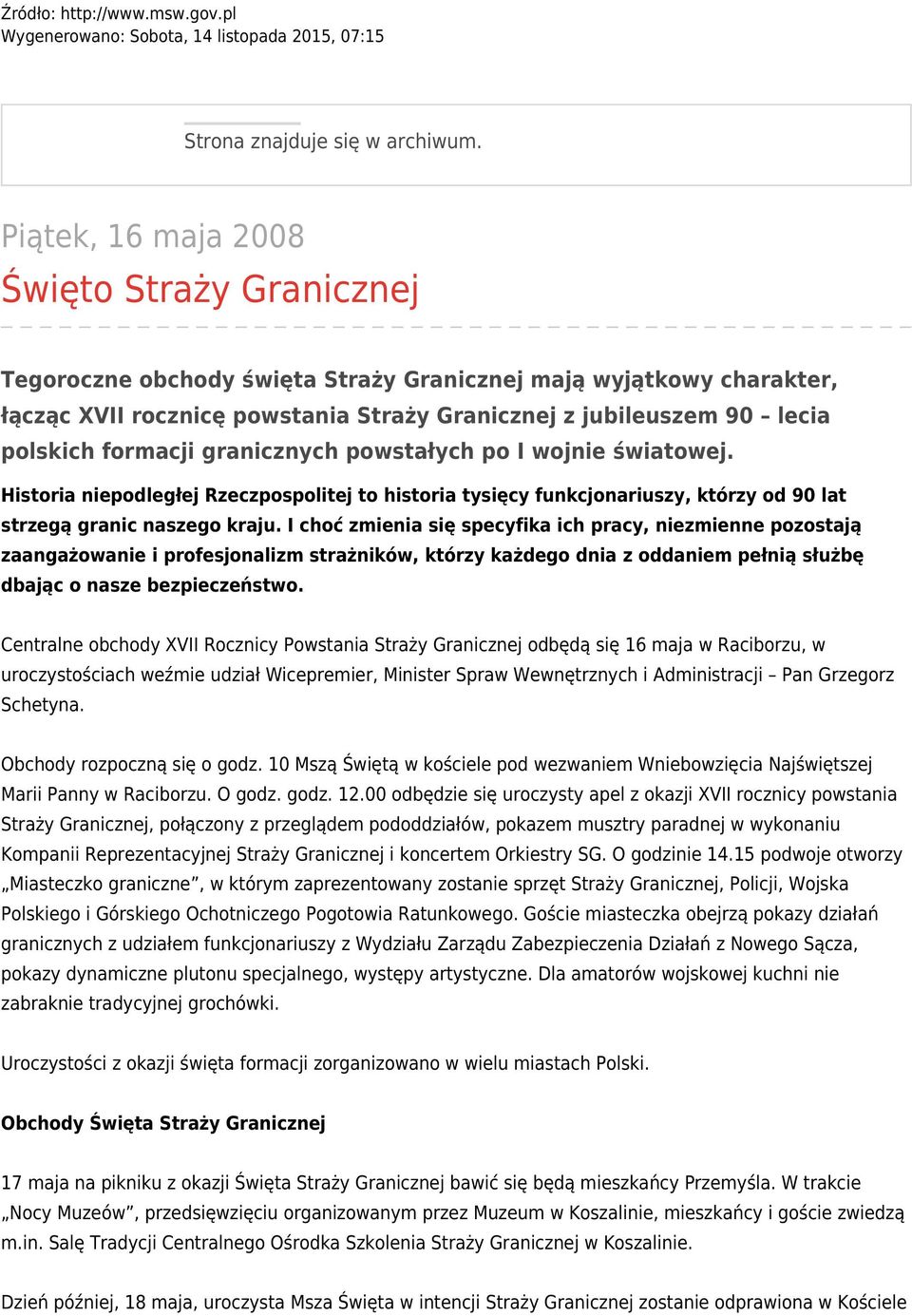 formacji granicznych powstałych po I wojnie światowej. Historia niepodległej Rzeczpospolitej to historia tysięcy funkcjonariuszy, którzy od 90 lat strzegą granic naszego kraju.