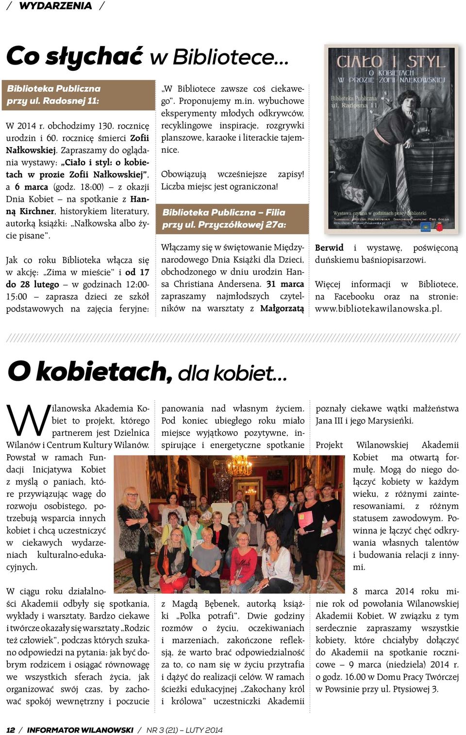 18:00) z okazji Dnia Kobiet na spotkanie z Hanną Kirchner, historykiem literatury, autorką książki: Nałkowska albo życie pisane.