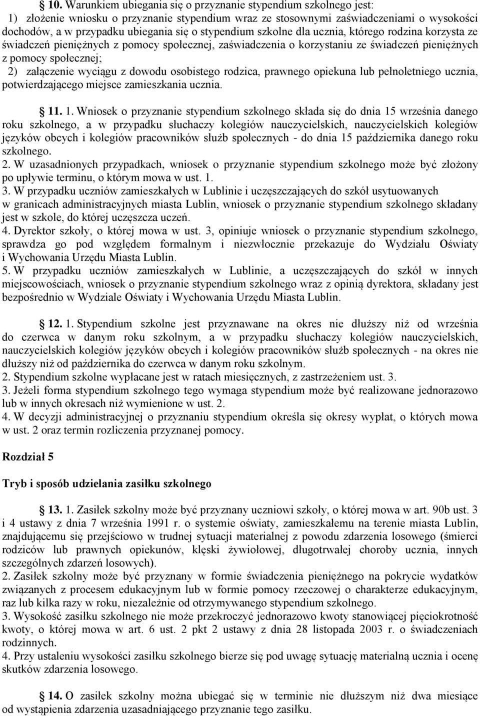 dowodu osobistego rodzica, prawnego opiekuna lub pełnoletniego ucznia, potwierdzającego miejsce zamieszkania ucznia. 11
