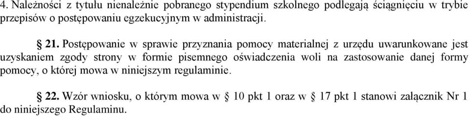 Postępowanie w sprawie przyznania pomocy materialnej z urzędu uwarunkowane jest uzyskaniem zgody strony w formie