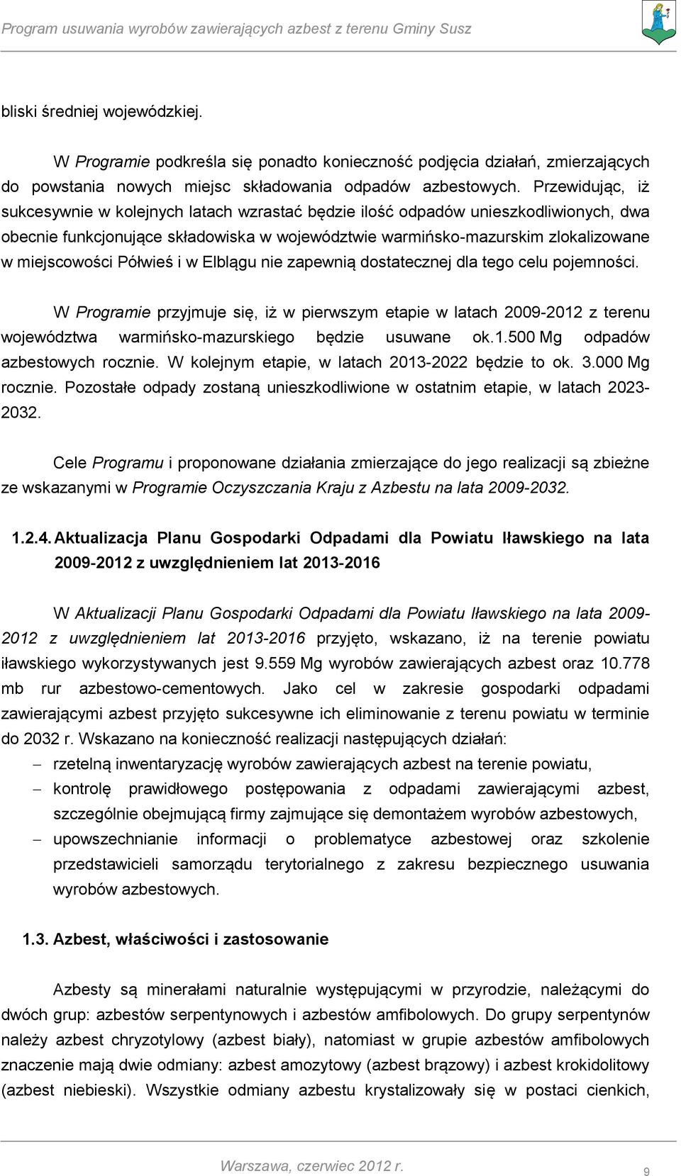 Półwieś i w Elblągu nie zapewnią dostatecznej dla tego celu pojemności.