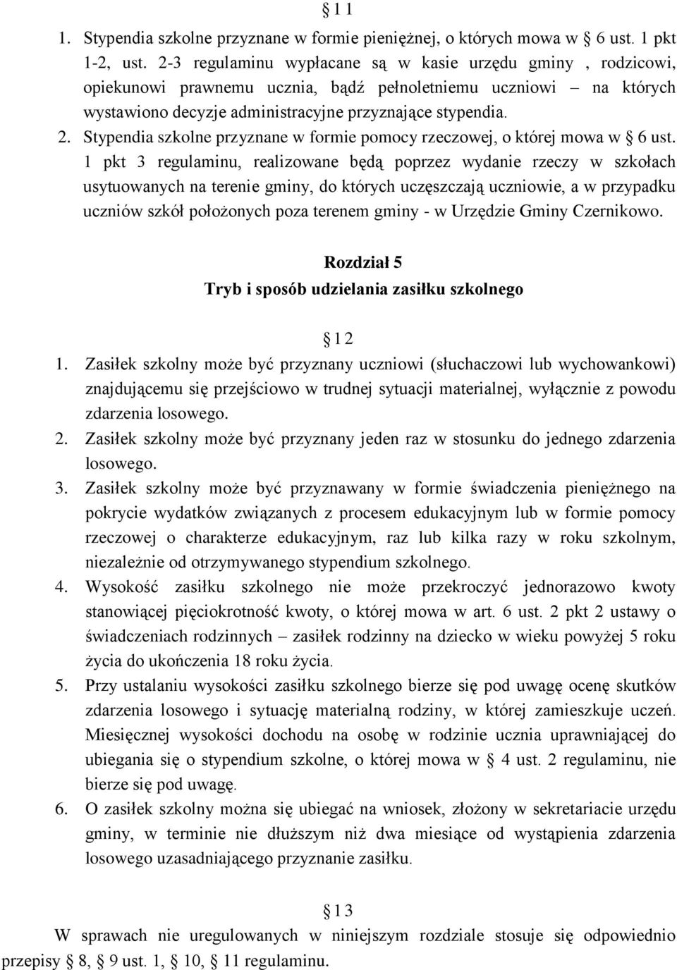 Stypendia szkolne przyznane w formie pomocy rzeczowej, o której mowa w 6 ust.