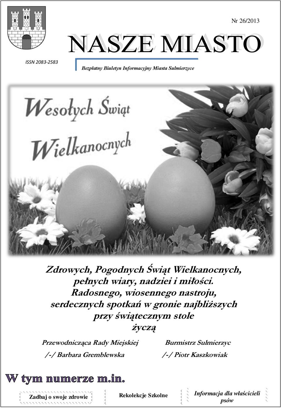 Radosnego, wiosennego nastroju, serdecznych spotkań w gronie najbliższych przy świątecznym stole życzą