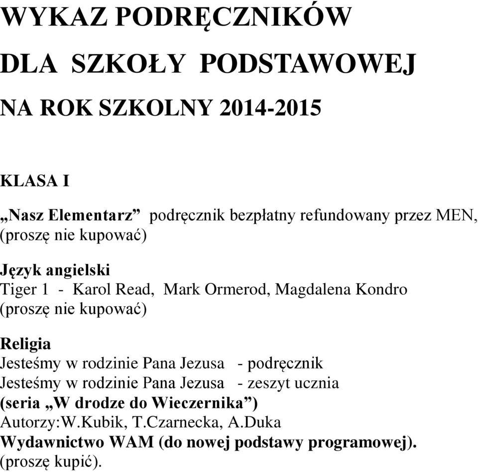 kupować) Jesteśmy w rodzinie Pana Jezusa - podręcznik Jesteśmy w rodzinie Pana Jezusa - zeszyt ucznia (seria W