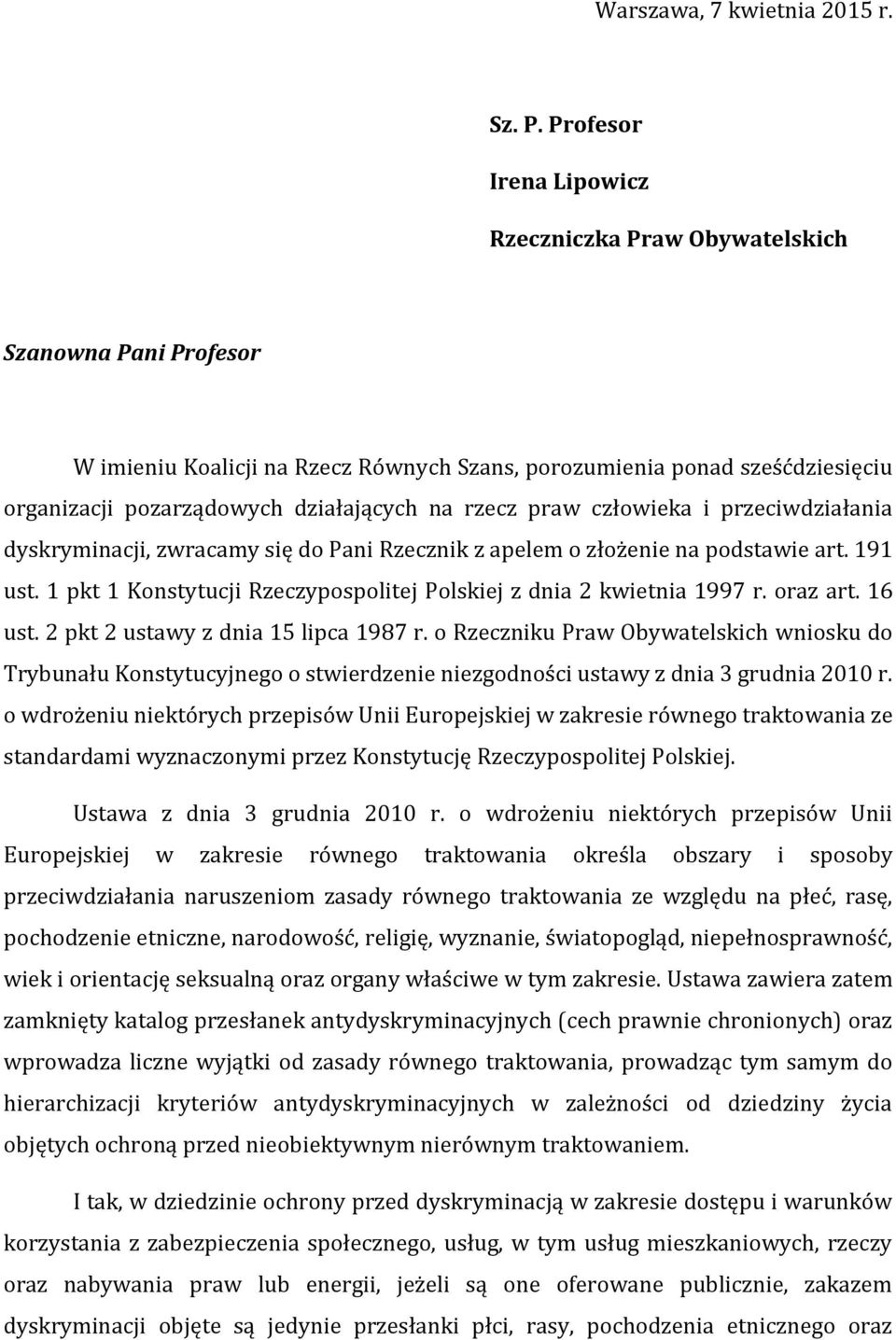 rzecz praw człowieka i przeciwdziałania dyskryminacji, zwracamy się do Pani Rzecznik z apelem o złożenie na podstawie art. 191 ust.