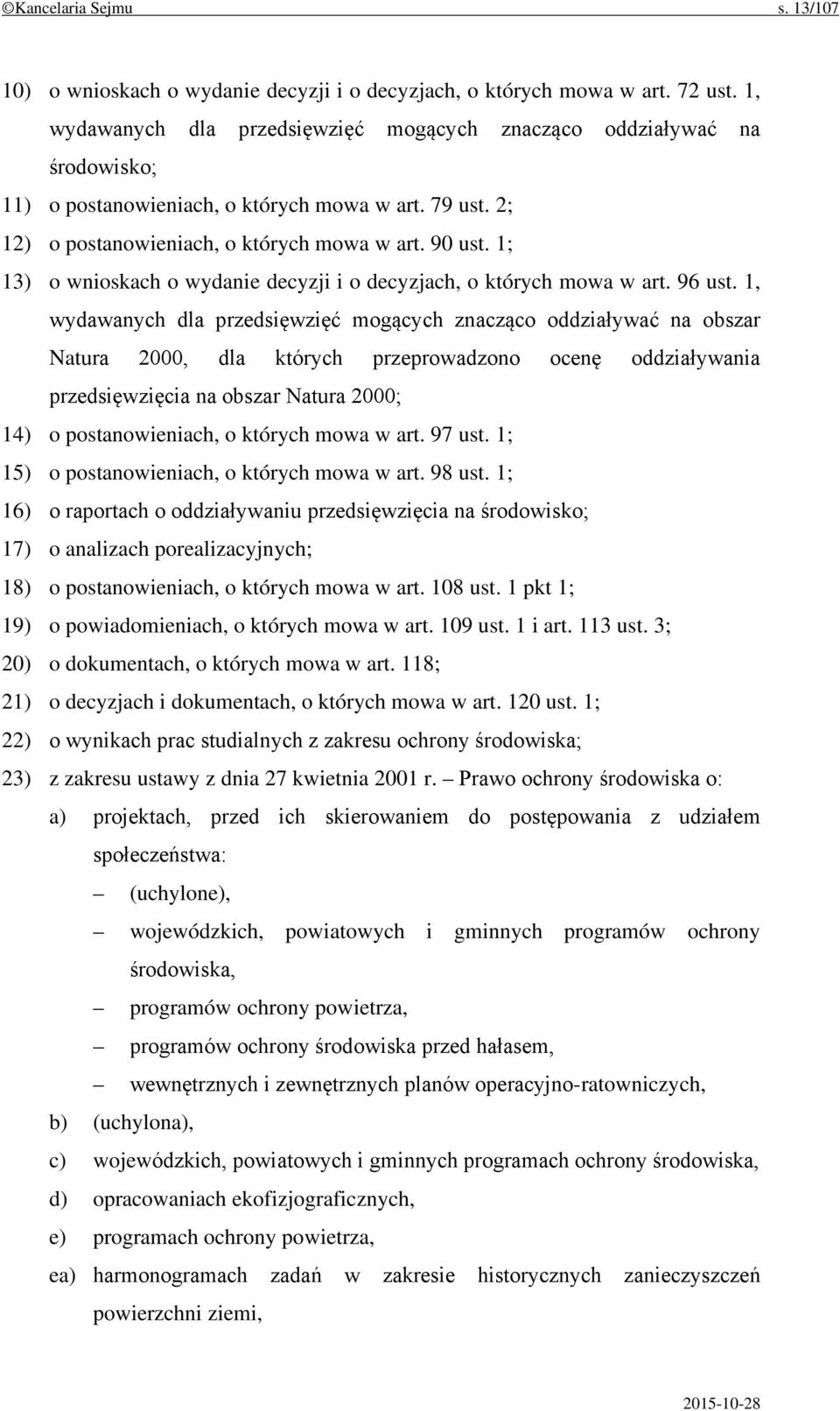 1; 13) o wnioskach o wydanie decyzji i o decyzjach, o których mowa w art. 96 ust.