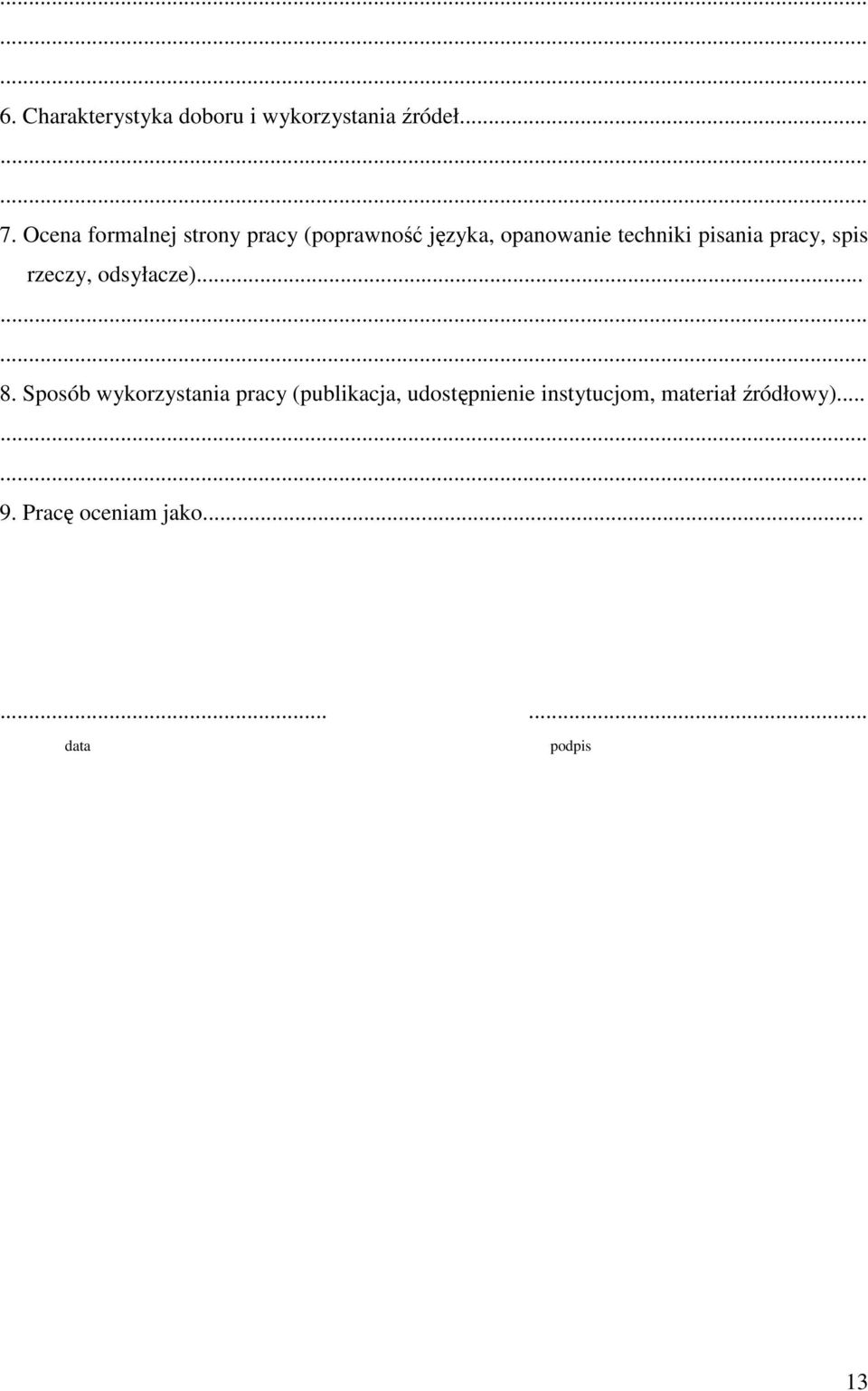 pisania pracy, spis rzeczy, odsyłacze)... 8.