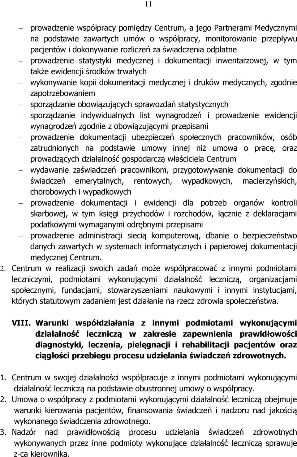 sporządzanie obowiązujących sprawozdań statystycznych sporządzanie indywidualnych list wynagrodzeń i prowadzenie ewidencji wynagrodzeń zgodnie z obowiązującymi przepisami prowadzenie dokumentacji