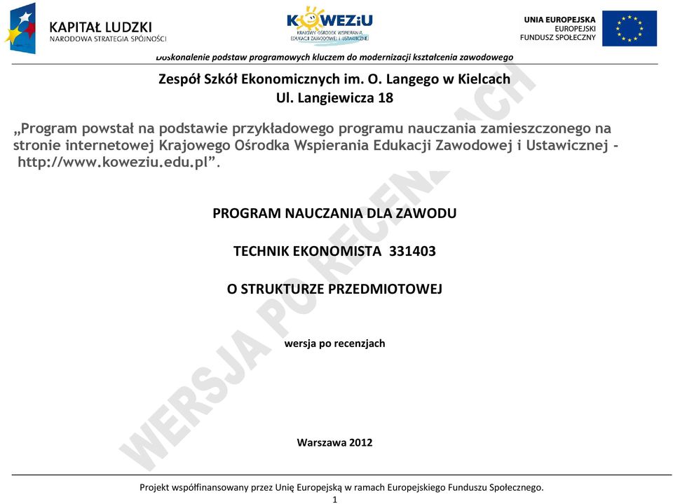 Krajowego Ośrodka Wspierania Edukacji Zawodowej i Ustawicznej - http://www.koweziu.edu.pl.