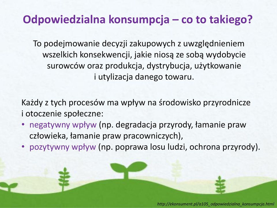 produkcja, dystrybucja, użytkowanie i utylizacja danego towaru.