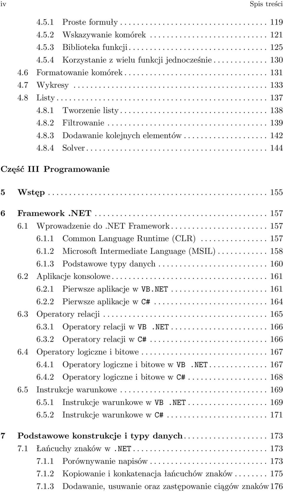 8.1 Tworzenie listy................................... 138 4.8.2 Filtrowanie...................................... 139 4.8.3 Dodawanie kolejnych elementów.................... 142 4.8.4 Solver.