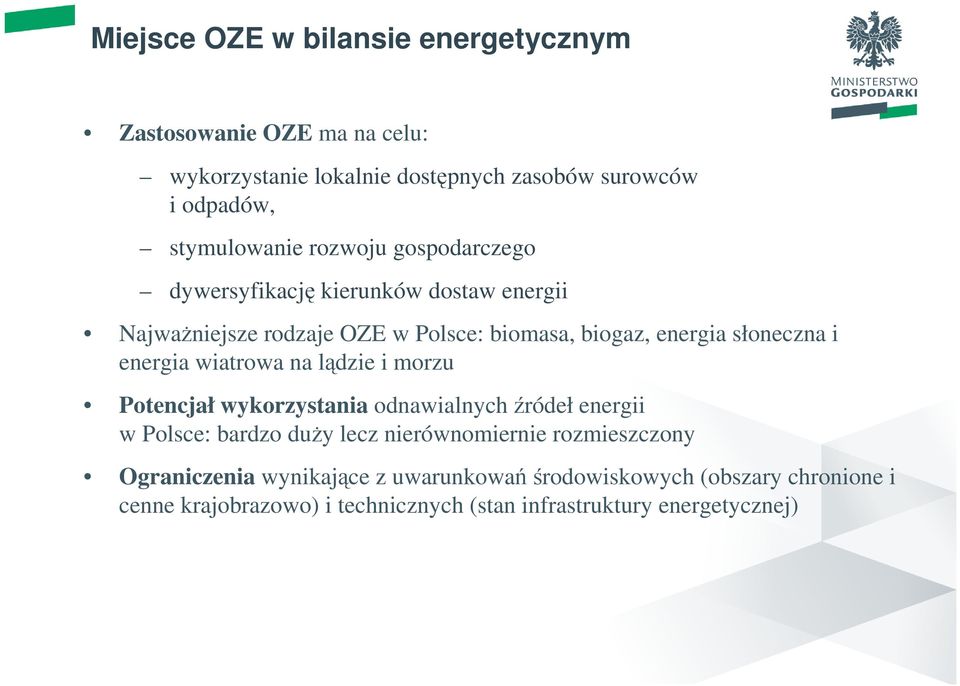 energia wiatrowa na lądzie i morzu Potencjał wykorzystania odnawialnych źródeł energii w Polsce: bardzo duży lecz nierównomiernie