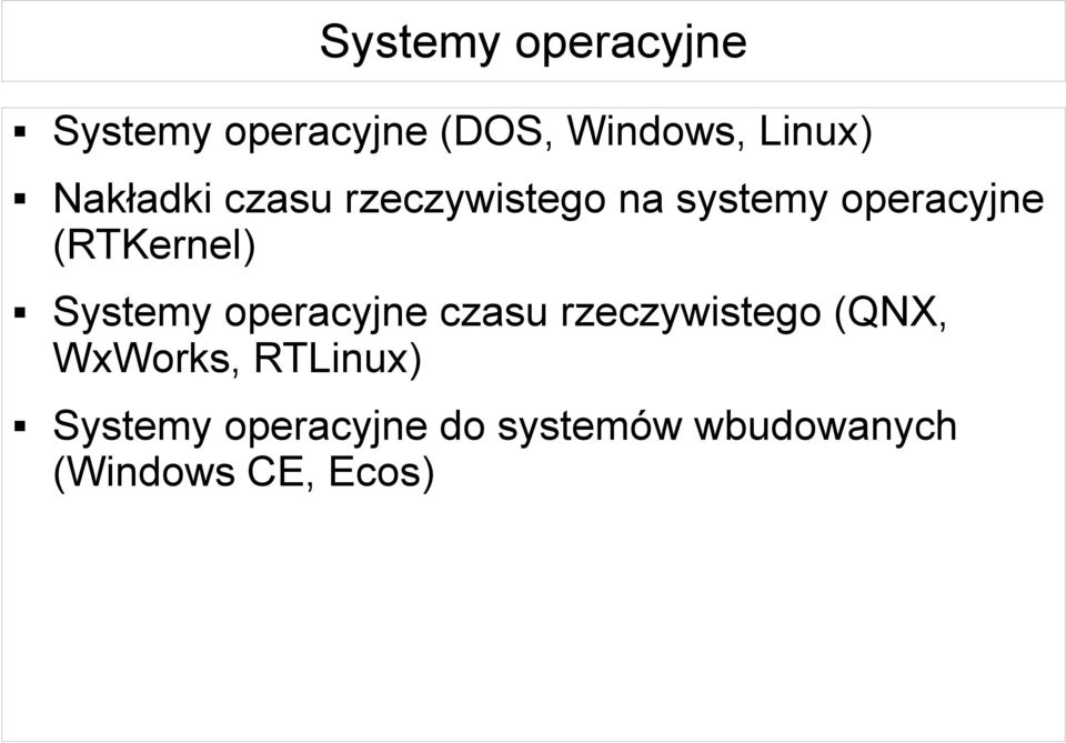 Systemy operacyjne czasu rzeczywistego (QNX, WxWorks,