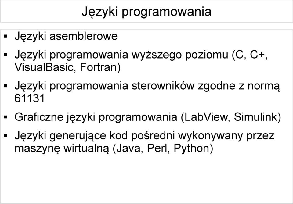 zgodne z normą 61131 Graficzne języki programowania (LabView, Simulink)