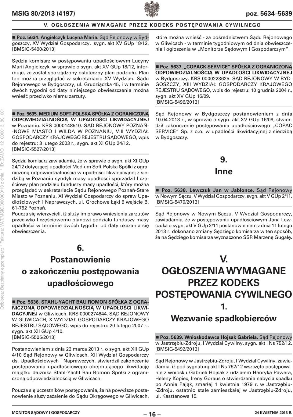 Plan ten można przeglądać w sekretariacie XV Wydziału Sądu Rejonowego w Bydgoszczy, ul.