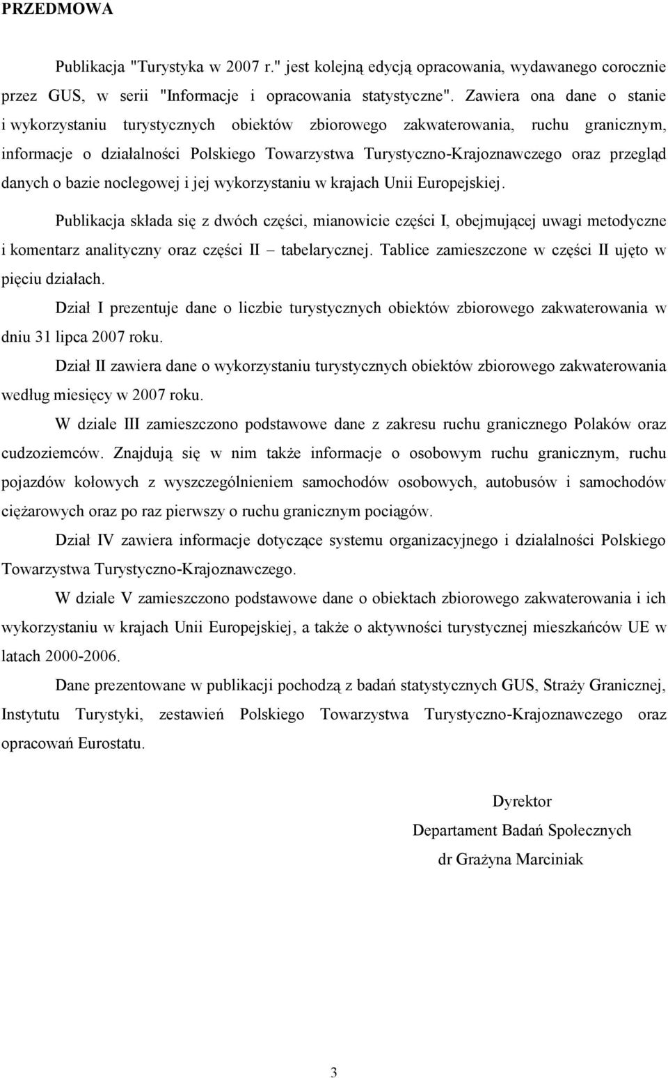 danych o bazie noclegowej i jej wykorzystaniu w krajach Unii Europejskiej.