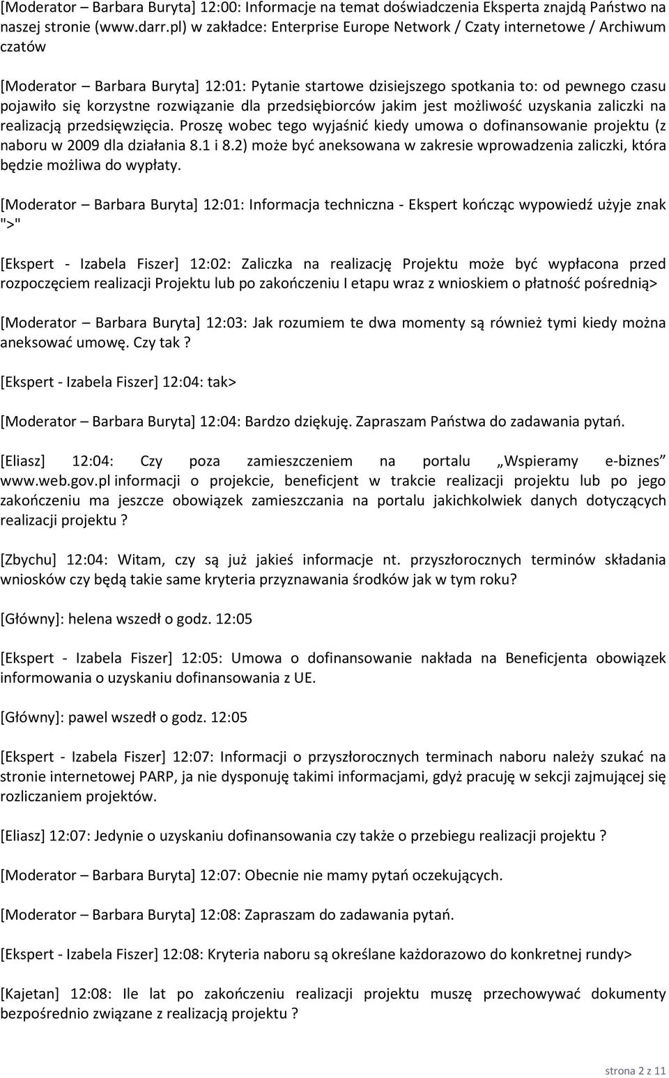 rozwiązanie dla przedsiębiorców jakim jest możliwość uzyskania zaliczki na realizacją przedsięwzięcia.