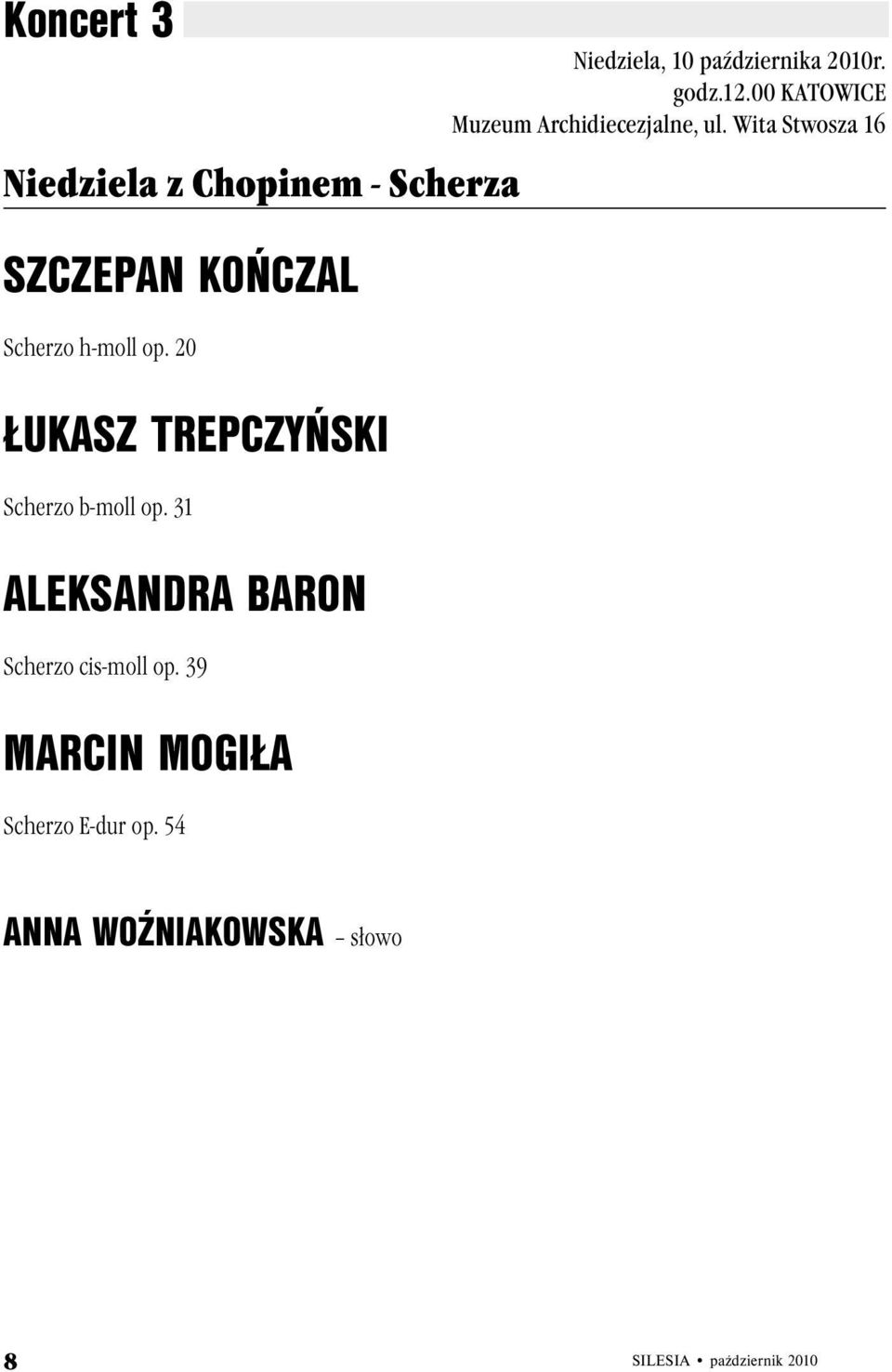 39 MARCIN MOGIŁA Scherzo E-dur op. 54 Niedziela, 10 października 2010r. godz.12.