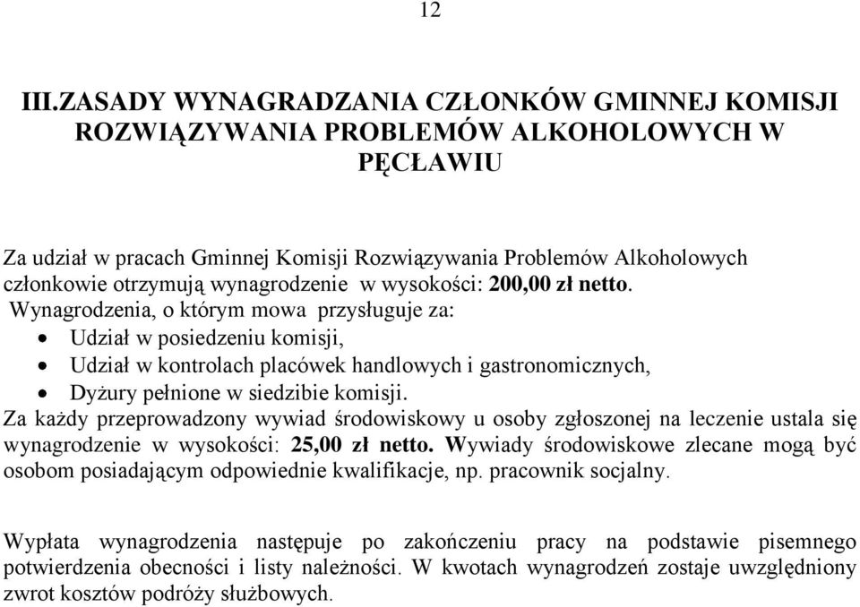 wynagrodzenie w wysokości: 200,00 zł netto.