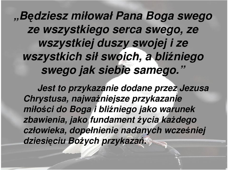 Jest to przykazanie dodane przez Jezusa Jest to przykazanie dodane przez Jezusa Chrystusa, najwaŝniejsze