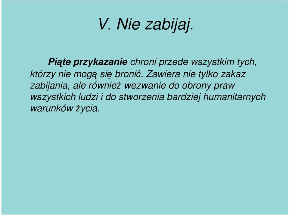 mogą się bronić.