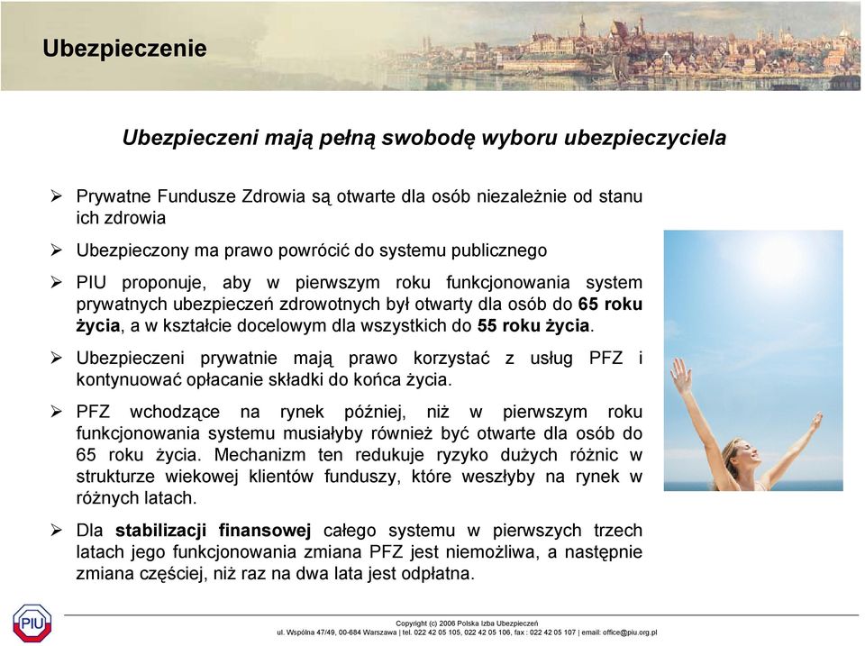 Ubezpieczeni prywatnie mają prawo korzystać z usług PFZ i kontynuować opłacanie składki do końca życia.