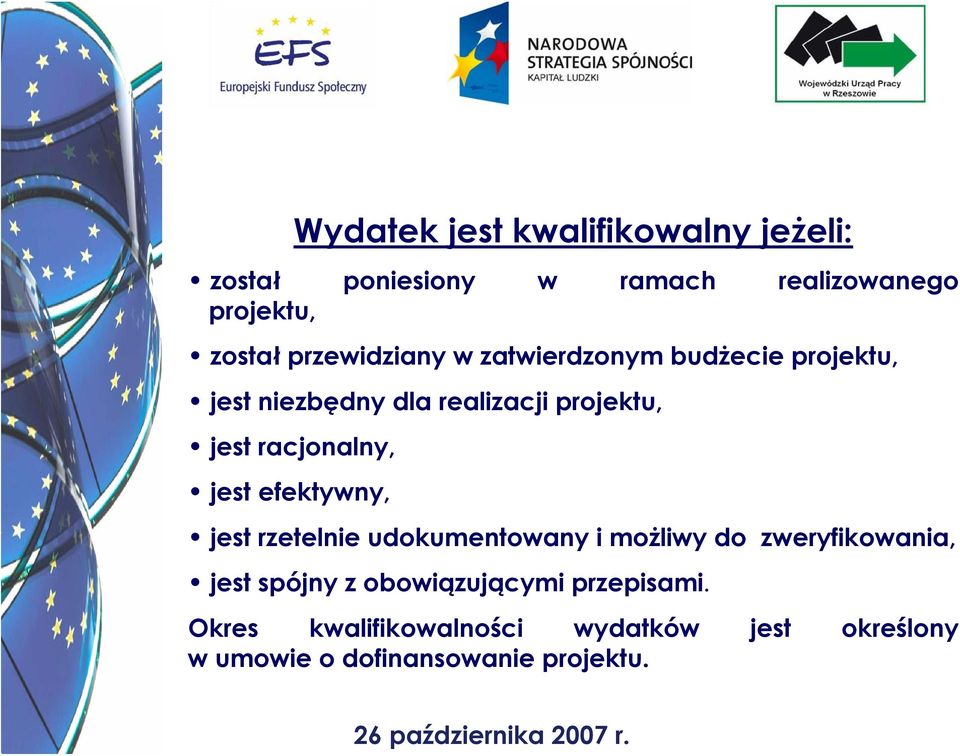 racjonalny, jest efektywny, jest rzetelnie udokumentowany i możliwy do zweryfikowania, jest spójny