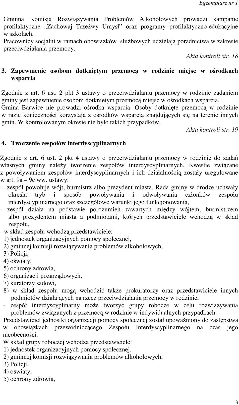 Zapewnienie osobom dotkniętym przemocą w rodzinie miejsc w ośrodkach wsparcia Zgodnie z art. 6 ust.