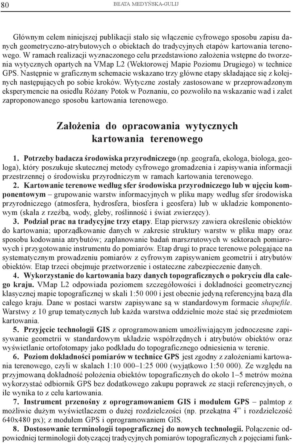 Nastêpnie w graficznym schemacie wskazano trzy g³ówne etapy sk³adaj¹ce siê z kolejnych nastêpuj¹cych po sobie kroków.