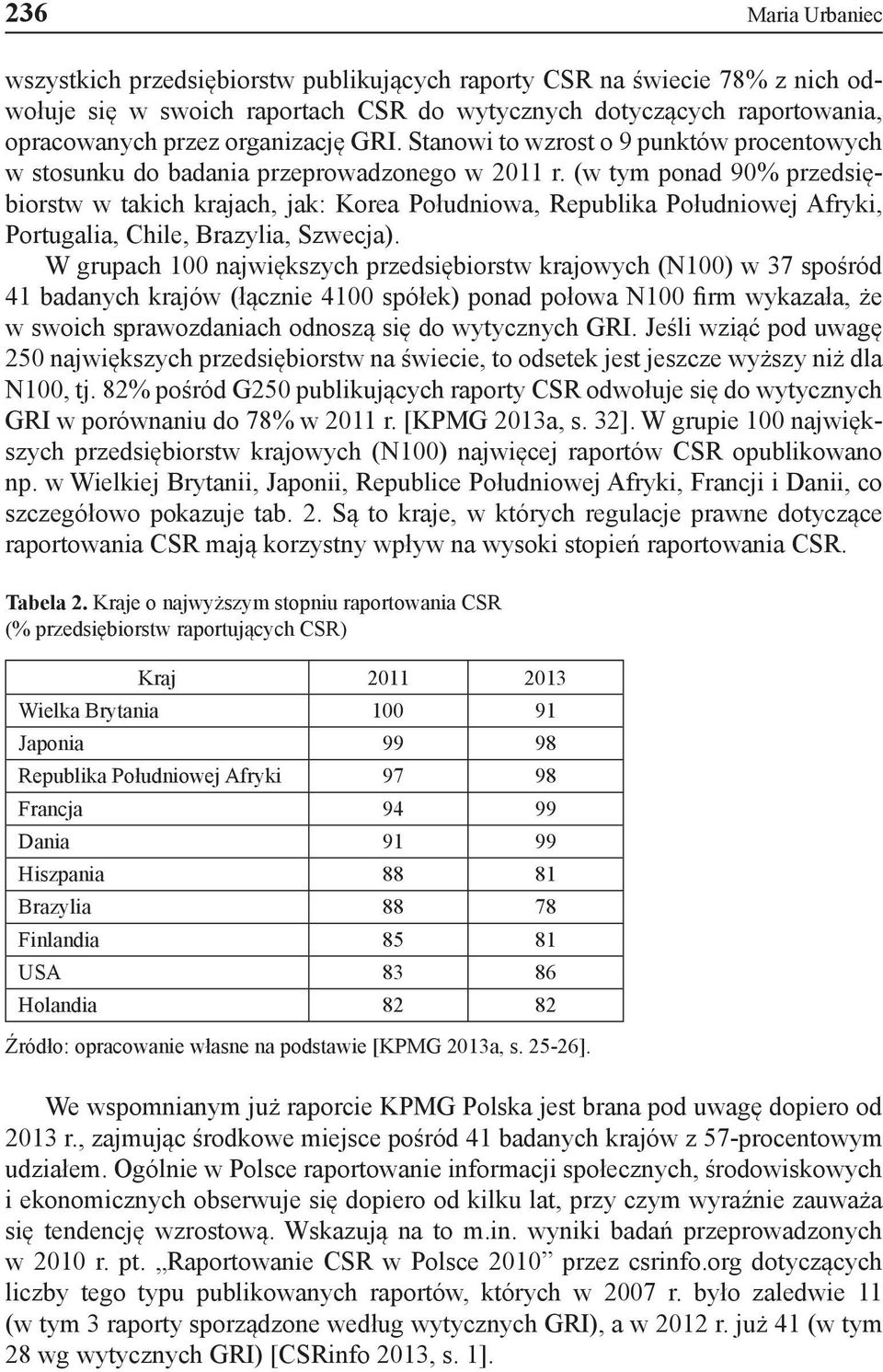 (w tym ponad 90% przedsiębiorstw w takich krajach, jak: Korea Południowa, Republika Południowej Afryki, Portugalia, Chile, Brazylia, Szwecja).