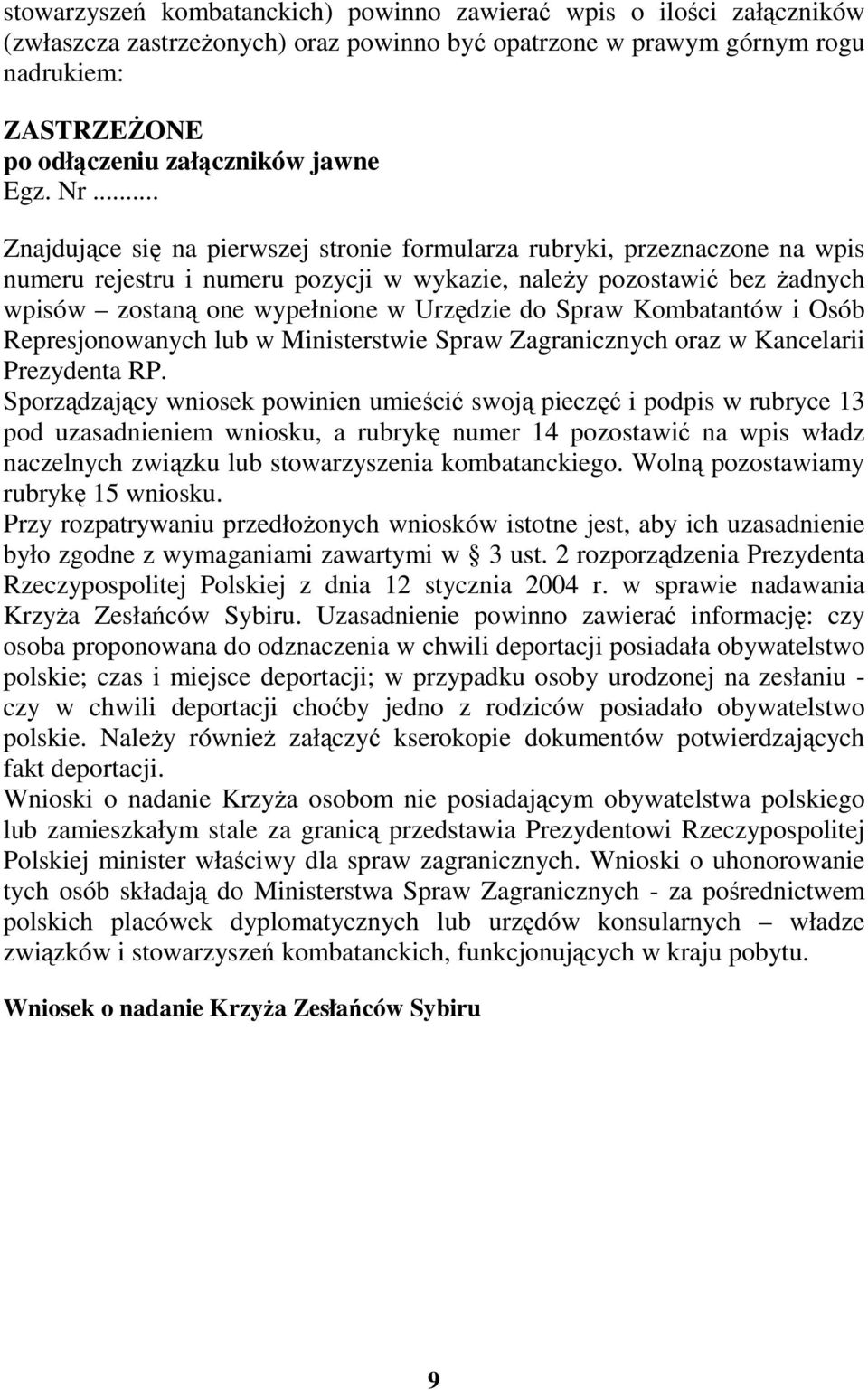 .. Znajdujące się na pierwszej stronie formularza rubryki, przeznaczone na wpis numeru rejestru i numeru pozycji w wykazie, naleŝy pozostawić bez Ŝadnych wpisów zostaną one wypełnione w Urzędzie do